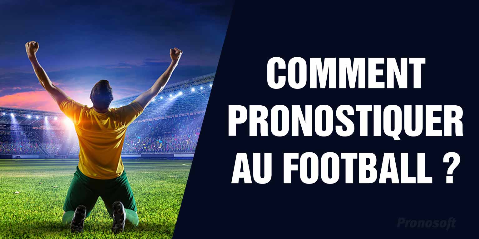 Comment Pronostiquer au Football ?