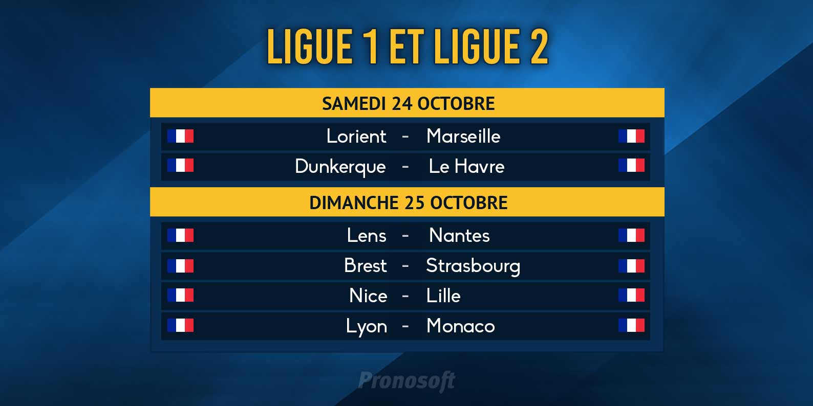 Mais Lyon et Monaco ou Lorient et Marseille  aussi pourquoi pas !